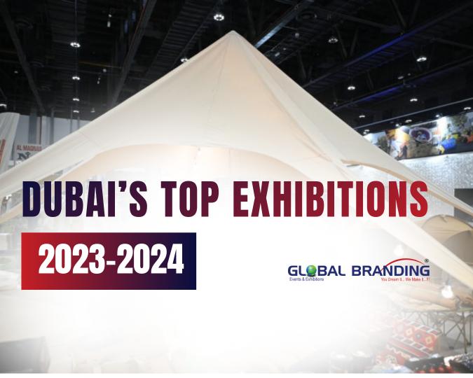 Spotlight on Dubai's Premier Exhibitions Global Brandings